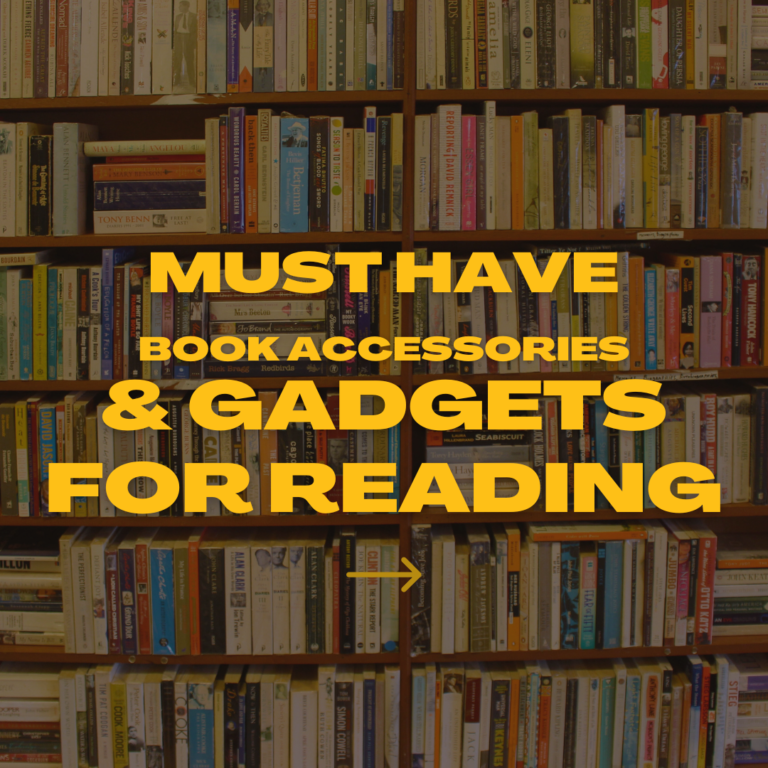 Must Have Book Accessories & Gadgets for Reading