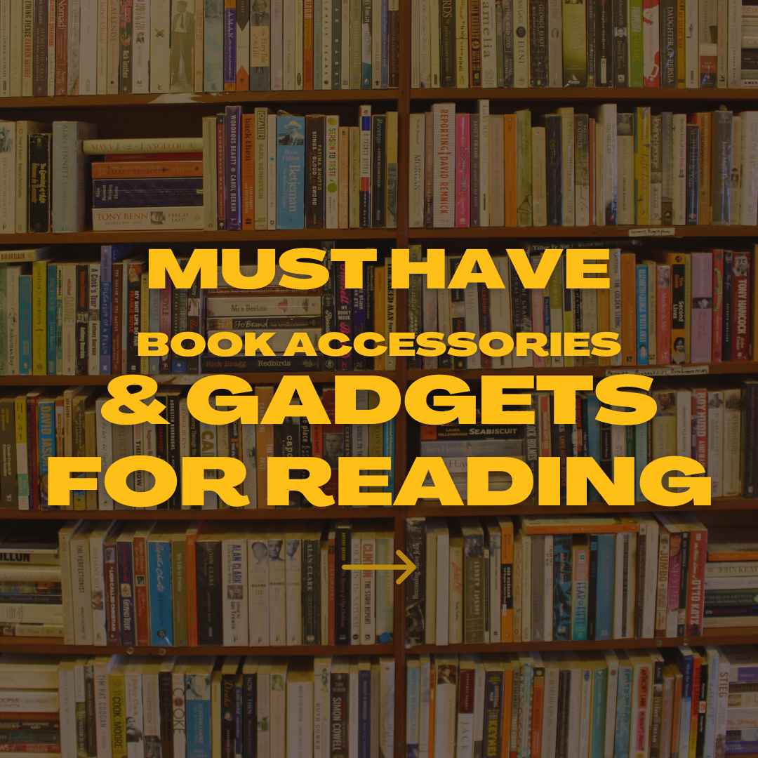 Read more about the article Must Have Book Accessories & Gadgets for Reading